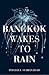 Bangkok Wakes to Rain