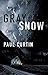 Gray Snow: A Post-Apocalypt...