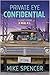 Private Eye Confidential: Stories from a Real P.I.