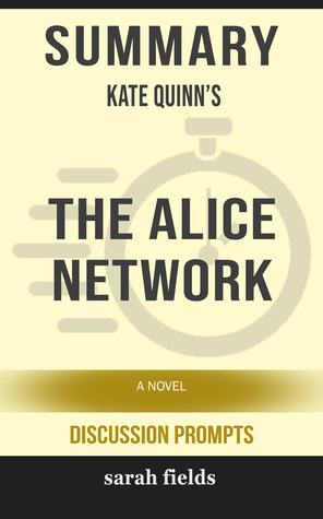 Summary of The Alice Network: A Novel by Kate Quinn