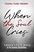 When the Soul Cries: Trauma...