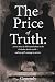 The Price of Truth: A true ...