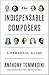 The Indispensable Composers: A Personal Guide