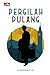 Pergilah Pulang