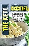 The keto kickstart (Dieting Book 1) The keto kickstart (Dieting Book 1)