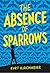 The Absence of Sparrows