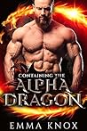 Containing the Alpha Dragon (Alpha Dragon Brothers #1)