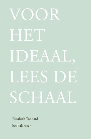 Voor het ideaal, lees de schaal