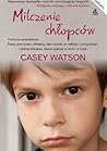 Milczenie chłopców by Casey Watson Milczenie chłopców by Casey Watson