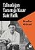 Yalnızlığın Yarattığı Yazar Sait Faik by Nedim Gürsel