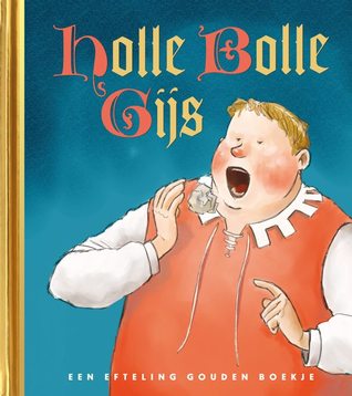 Holle Bolle Gijs (De vergeten sprookjes van de Efteling, #6)