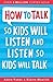 How to Talk so Kids Will Listen and Listen so Kids Will Talk
