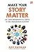 Make Your Story Matter