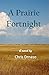 A Prairie Fortnight