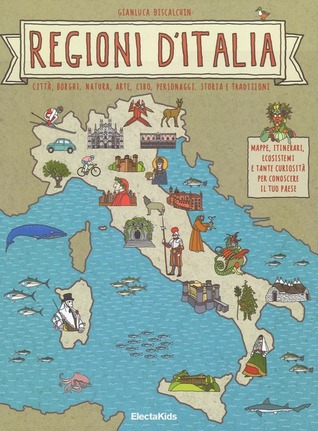 Regioni d'Italia: Città, Borghi, Natura, Arte, Cibo, Personaggi, Storia e Tradizioni (Hardcover)