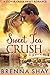 Sweet Tea Crush by Brenna Shay