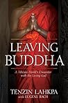 Book cover for Leaving Buddha: A Tibetan Monk's Encounter with the Living God
