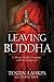 Leaving Buddha by Tenzin Lahkpa