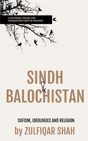 SINDH AND BALOCHISTAN: SUFISM, IDEOLOGIES AND RELIGIONS