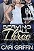 Serving All Three