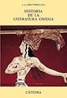 Historia de la literatura griega/ History of Greek Literature