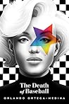The Death of Baseball by Orlando Ortega-Medina