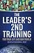 The Leader's 2nd Training: For Your Life and Our World