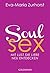 Soulsex: Mit Lust die Liebe...