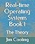 Real-time Operating Systems Book 1 by Jim Cooling
