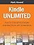 Kindle Unlimited: How to Ca...