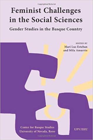 Feminist Challenges in the Social Sciences: Gender Studies in the Basque Country (Current Research Series)