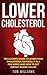 Lower Cholesterol: The ulti...