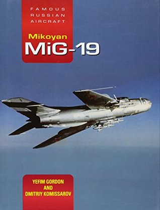 Mikoyan MiG-19: Famous Russian Aircraft (Hardcover)