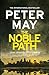 The Noble Path by Peter  May