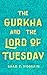 The Gurkha and the Lord of ...