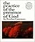 The Practice of the Presence of God (Annotated)