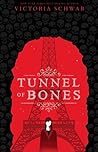 Tunnel of Bones by Victoria Schwab