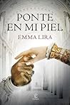 Ponte en mi piel by Emma Lira