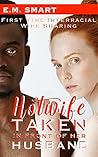 HOTWIFE TAKEN IN FRONT OF HER HUSBAND: FIRST TIME INTERRACIAL WIFE SHARING (FIRST TIME HOTWIVES & CUCKOLDS SHORT READS Book 4) HOTWIFE TAKEN IN FRONT OF HER HUSBAND: FIRST TIME INTERRACIAL WIFE SHARING (FIRST TIME HOTWIVES & CUCKOLDS SHORT READS Book 4)