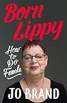 Born Lippy: How t...