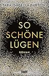 So schöne Lügen by Tara Isabella Burton