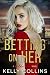 Betting on Her