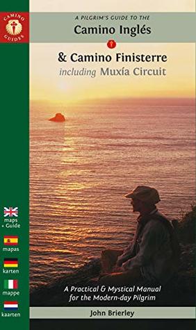 A Pilgrim's Guide to the Camino Inglés: & Camino Finisterre Including Múxia Circuit (Camino Guides) (Dutch and English Edition)