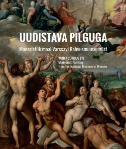 Uudistava pilguga. Maneristlik maal Varssavi Rahvusmuuseumist