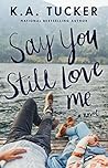 Say You Still Lov...