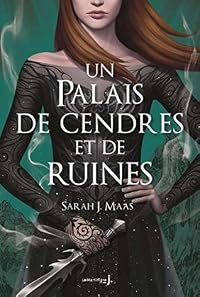 Un palais de cendres et de ruines (Un palais d'épines et de roses, #3)