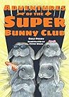 Adventures of the Super Bunny Club by Dale  Perry