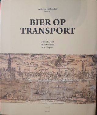 Bier op transport (Antwerpen Bierstad Cahier #1)