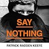 Say Nothing: A Tr...