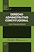 Derecho Administrativo Constitucional (Colección Manuales y Obras Generales nº 1) (Spanish Edition)